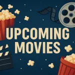 Upcoming Movies